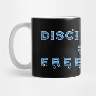 Discipline is Freedom - Motivational Quote Mug